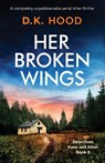 Her Broken Wings - D K Hood - 9781786819024