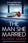 The Man She Married - Alison James - 9781786819574