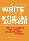 How to Write Like a Bestselling Author - Tony Rossiter - 9781786850386