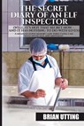 The Secret Diary of An Elf Inspector - Brian Utting - 9781786933614