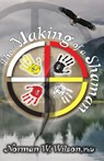 The Making of a Shaman - Norman W. Wilson - 9781786951533