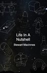 LIFE IN A NUTSHELL - Stewart MacInnes - 9781786958099
