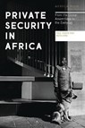 Private Security in Africa - Doctor Paul Higate ; Mats Utas - 9781786990266