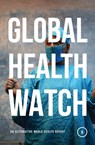 Global Health Watch 5 - People's Health Movement ; Medact ; Medico International ; Third World Network - 9781786992239