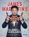 James Martin's Islands to Highlands - James Martin - 9781787135253