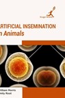 Artificial Insemination in Animals - Williams Morris - 9781787150393