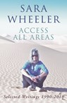 Access All Areas - Sara Wheeler - 9781787330009