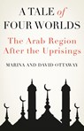 A Tale of Four Worlds - Marina Ottaway ; David Ottaway - 9781787382084