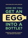 How Do You Get An Egg Into A Bottle? - Erwin Brecher ; Mike Gerrard - 9781787392724