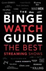 The Binge Watch Guide - ROBERTS,  Chris - 9781787395367