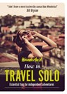 Wanderlust - How to Travel Solo - Lyn Hughes ; Wanderlust Travel Media Ltd - 9781787396142