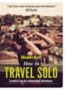 Wanderlust - How to Travel Solo - Lyn Hughes ; Wanderlust Travel Media Ltd - 9781787398344