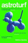 Astroturf - SPERLING,  Matthew - 9781787471146