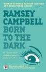 Born to the Dark - Ramsey Campbell - 9781787585614