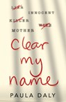 Clear My Name - Paula Daly - 9781787632103
