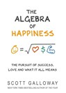 The Algebra of Happiness - Scott Galloway - 9781787632479