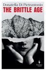 The Brittle Age - Donatella Di Pietrantonio - 9781787705616