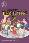 Facing Mighty Fears About Throwing Up - Dawn Huebner - 9781787759251