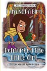 I Am NOT A Bird Remarked The Little Girl - In Adventures With Poppy - Molly Lawrence-Croom - 9781787886056