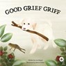 Good Grief Griff - Sue Bogan - 9781787960923