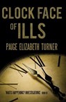 Clock Face of Ills - TURNER,  Paige Elizabeth - 9781788039833