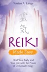 Reiki Made Easy - Torsten A. Lange - 9781788172677