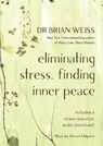 Eliminating Stress, Finding Inner Peace - Dr Brian L. Weiss - 9781788175081