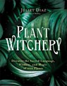 Plant Witchery - Juliet Diaz - 9781788175579