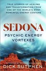 Sedona, Psychic Energy Vortexes - Richard Sutphen - 9781788177344
