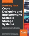 Ceph: Designing and Implementing Scalable Storage Systems - Michael Hackett ; Vikhyat Umrao ; Karan Singh ; Nick Fisk - 9781788295413