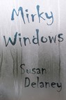 Mirky Windows - Susan Delaney - 9781788302326