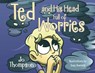 Ted and His Head Full of Worries - THOMPSON,  Jo - 9781788303057