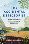 The Accidental Detectorist - Nigel Richardson - 9781788403719