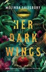 Her Dark Wings - Melinda Salisbury - 9781788452137