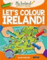Let's Colour Ireland! - Alan Nolan - 9781788490054