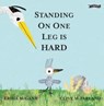 Standing on One Leg is Hard - Erika McGann - 9781788493215