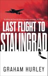 Last Flight to Stalingrad - Graham Hurley - 9781788547567