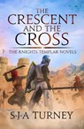 The Crescent and the Cross - S.J.A. Turney - 9781788633123