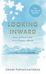 Looking Inward - PURNACHAITANYA,  Swami - 9781788706582