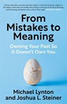 From Mistakes to Meaning - Michael Lynton ; Joshua Steiner - 9781788709958