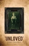 Unloved - Stuart John Mills - 9781788780469