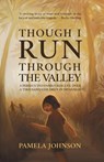 Though I Run Through the Valley - Pamela Johnson - 9781788931601