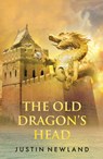 The Old Dragon's Head - Justin Newland - 9781789015829