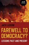 Farewell to Democracy? - Jack Luzkow - 9781789041668