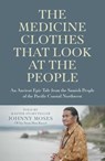 The Medicine Clothes that Look at the People - Johnny Moses - 9781789043969