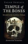 Pagan Portals - Temple of the Bones - Jennifer Teixeira, author of Pagan Portals - - 9781789045123