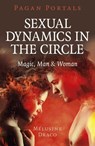 Pagan Portals - Sexual Dynamics in the Circle - Melusine Draco - 9781789045901