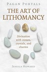 Pagan Portals - The Art of Lithomancy - Jessica Howard - 9781789049152