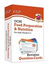 GCSE Food Preparation & Nutrition AQA Revision Question Cards - CGP Books - 9781789084498