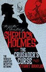 Further adventures of sherlock holmes Sherlock holmes and the crusader's curse - stuart douglas - 9781789091588